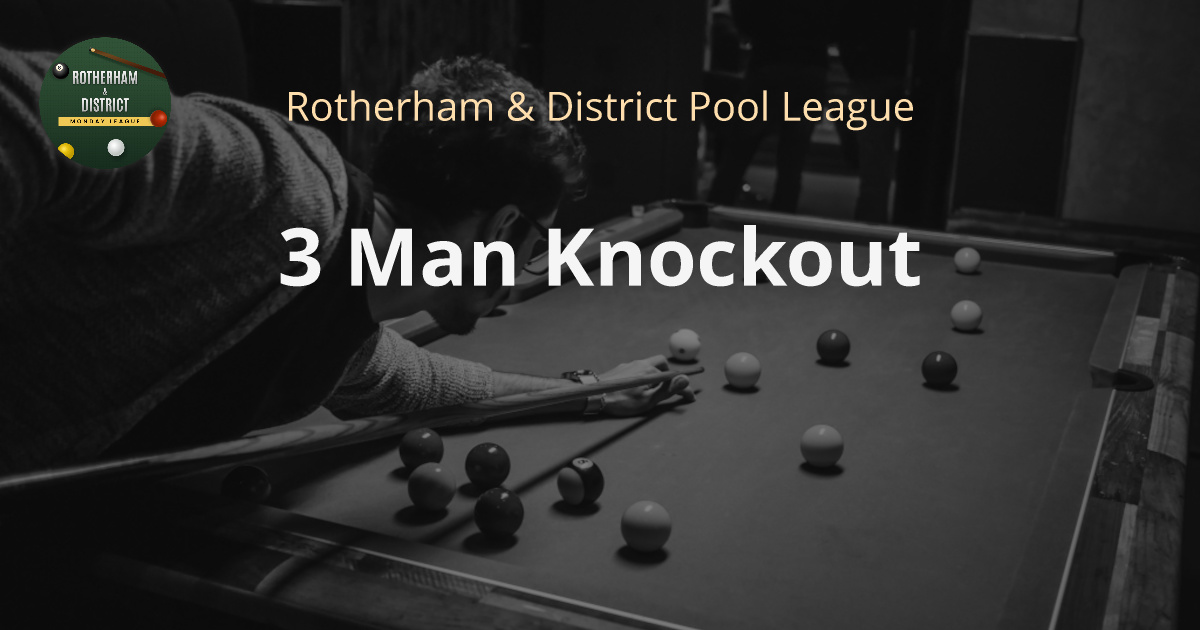 3 Man Knockout | Rotherham & District Pool League