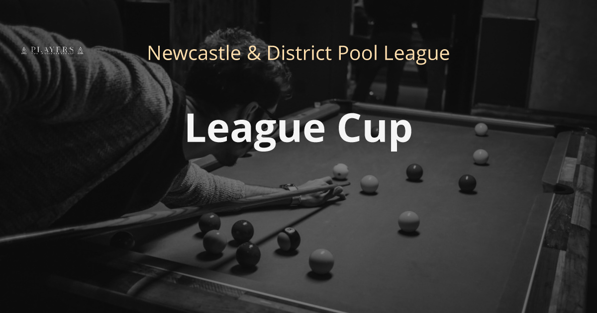 League Cup | Newcastle & District Pool League