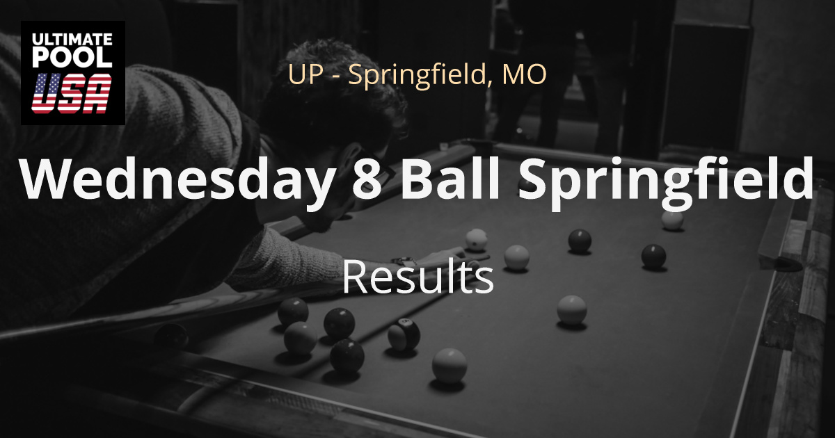Springfield Star Ball Wednesday 8 Ball Springfield | Results | UP - Springfield, MO